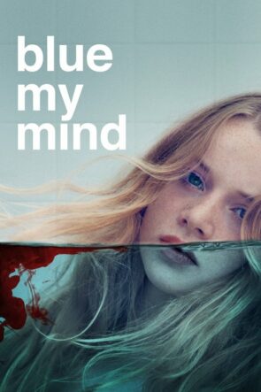 Blue My Mind izle (2017)