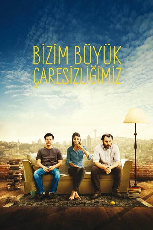 Bizim Büyük Çaresizliğimiz izle (2011)