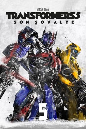 Transformers: Son Şövalye izle (2017)