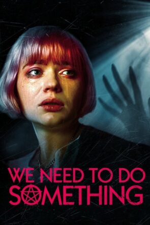 We Need to Do Something izle (2021)