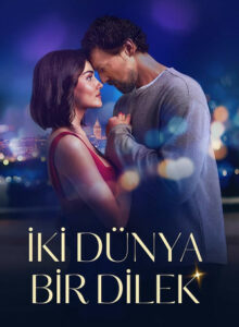 İki Dünya Bir Dilek (2025) izle